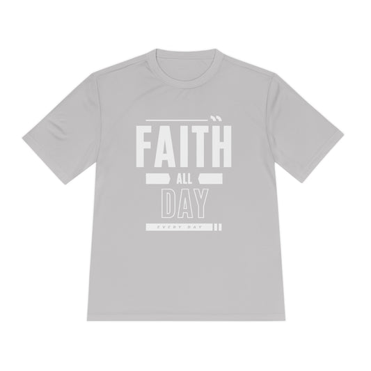 Faith All Day Every Day  (Dri Fit)