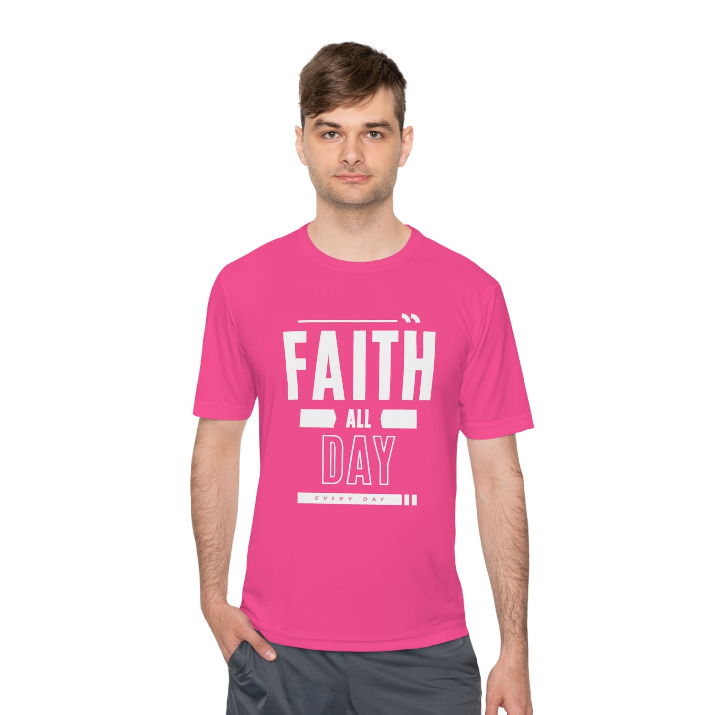 Faith All Day Every Day  (Dri Fit)