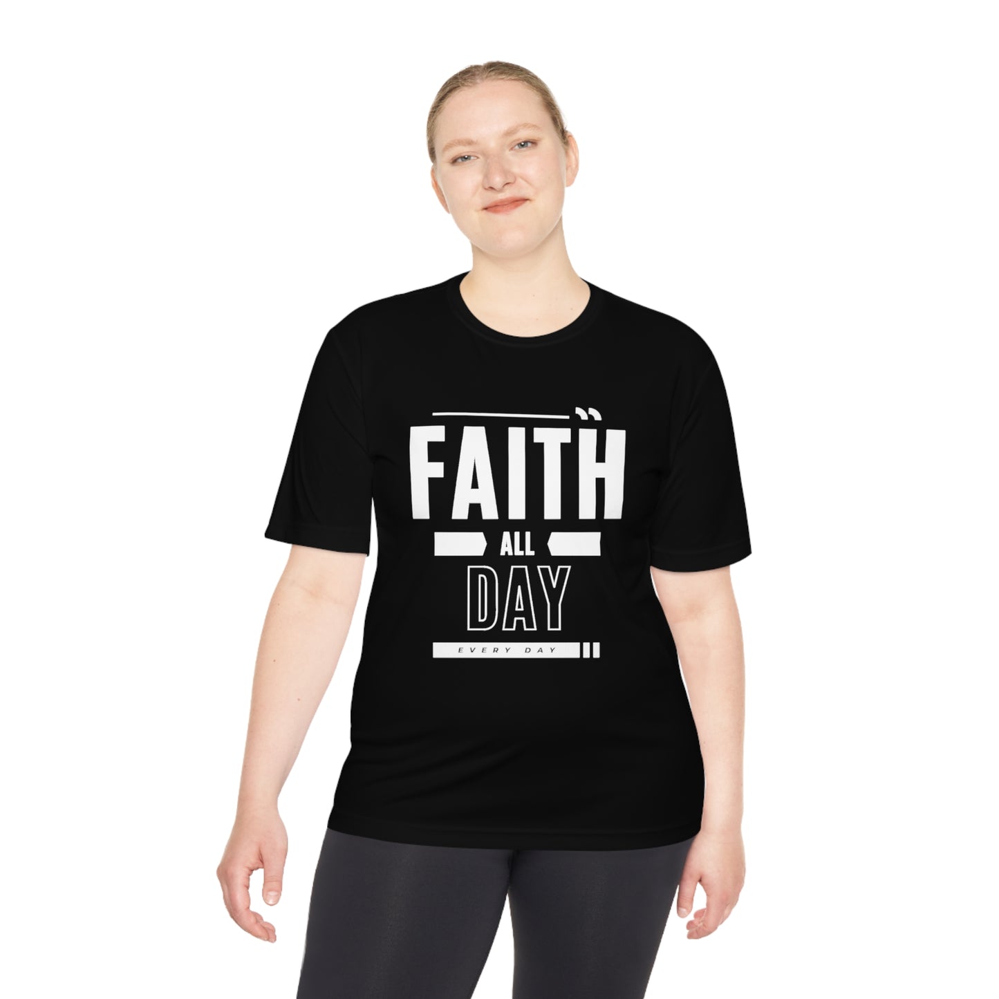 Faith All Day Every Day  (Dri Fit)