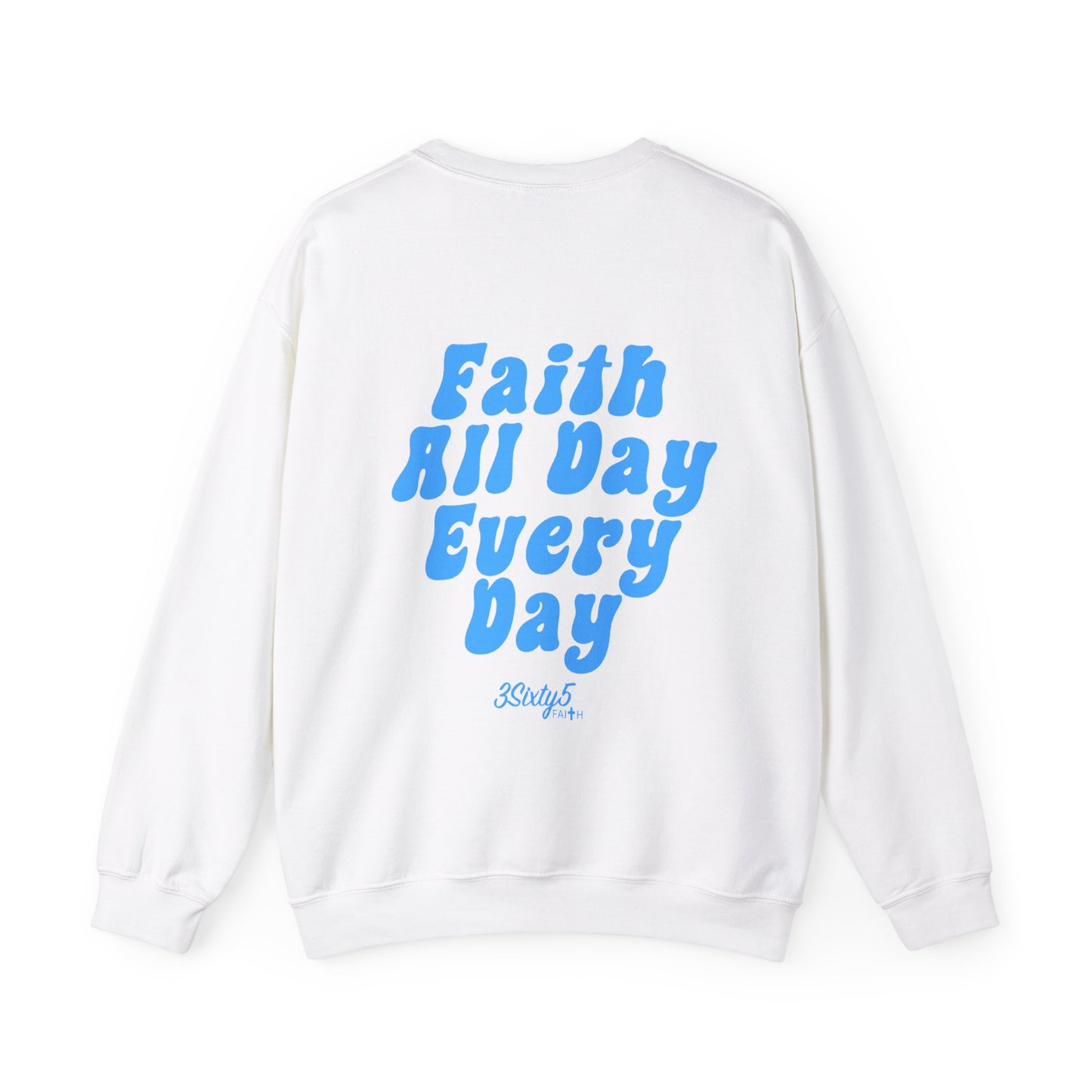 Faith All Day Every Day Baby Blue- Crewneck