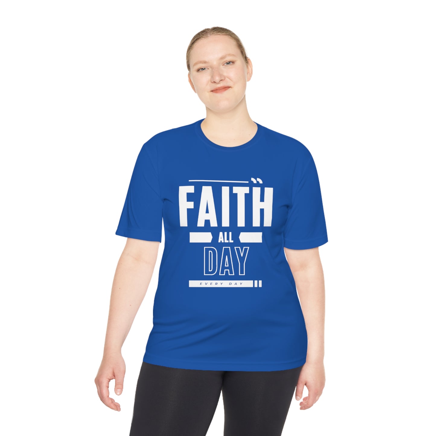 Faith All Day Every Day  (Dri Fit)